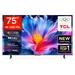 TCL 75P6L 190.5 cm (75 inch) Ultra HD Google TV, Black-1 TCL 75P6L 190.5 cm (75 inch) Ultra HD Google TV, Black-1